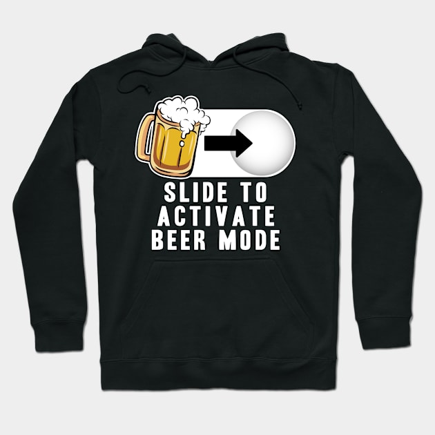 Slide to Activate Beer Mode Funny Alcohol Drinking Party Hoodie by Kuehni